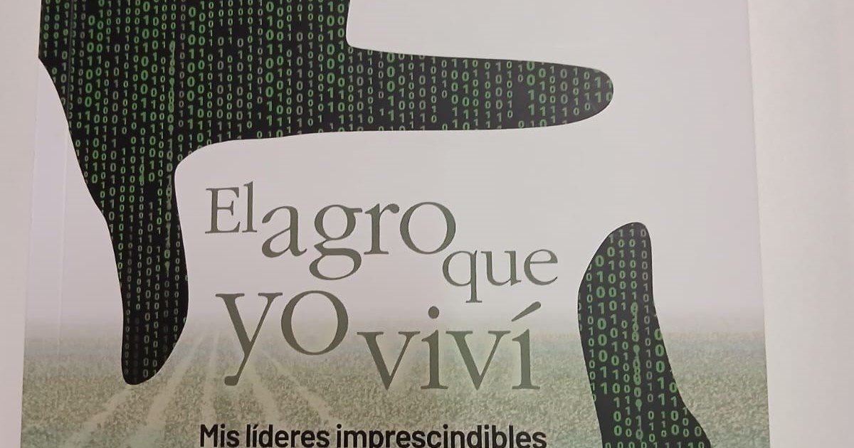 “El agro que yo viví”, un recorrido por cinco décadas de transformación